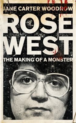 Rose: A Portrait of the Serial Killer as a Youn... 0340992476 Book Cover