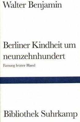 Berliner Kindheit um neunzehnhundert (Bibliothe... [German] 351801966X Book Cover