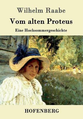 Vom alten Proteus: Eine Hochsommergeschichte [German] 3861994747 Book Cover