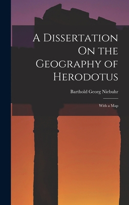 A Dissertation On the Geography of Herodotus: W... 1017641919 Book Cover