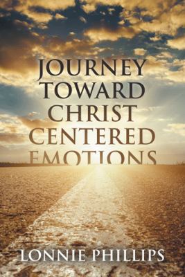 Journey Toward Christ Centered Emotions 1512752762 Book Cover