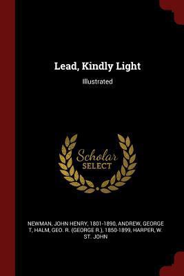 Lead, Kindly Light: Illustrated 1376170558 Book Cover