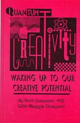 Quantum Creativity: Waking Up to Our Creative P... 1572732261 Book Cover