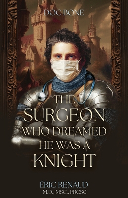 The Surgeon Who Dreamed He Was a Knight B0DQVV5NHP Book Cover