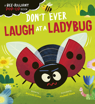 Don't Ever Laugh at a Ladybug: A Bee-Rilliant P... 1664351957 Book Cover