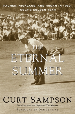 The Eternal Summer: Palmer, Nicklaus, and Hogan... 0375753680 Book Cover