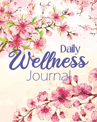 Daily Wellness Journal: Mood, Fitness, & Health Tracker Journal Food Activity Meal Exercise Notebook Changing Habits Training Planner Weight Loss Diets Bodybuilding Muscle Autoimmune Diabetes Lung Dis 1797791591 Book Cover