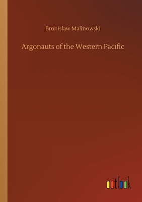 Argonauts of the Western Pacific 3752421274 Book Cover