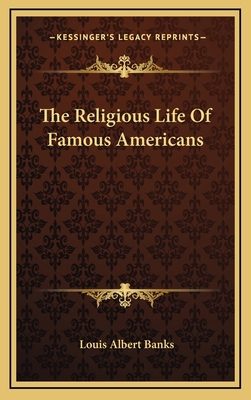 The Religious Life of Famous Americans 1163847275 Book Cover