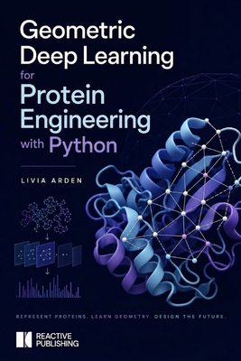 Geometric Deep Learning for Protein Engineering... B0H644KC82 Book Cover