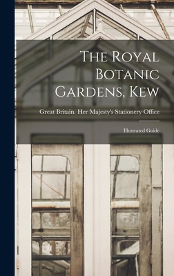 The Royal Botanic Gardens, Kew: Illustrated Guide 1014339790 Book Cover