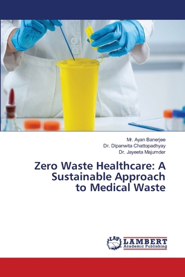 Zero Waste Healthcare: A Sustainable Approach t... 6208439809 Book Cover