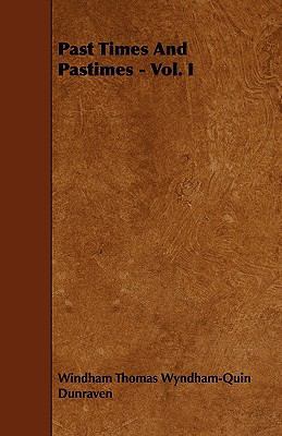 Past Times and Pastimes - Vol. I 1444606506 Book Cover