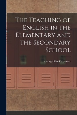 The Teaching of English in the Elementary and t... 1016660928 Book Cover