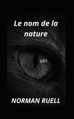 Le nom de la nature [French] B0B92V9MQ9 Book Cover
