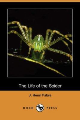 The Life of the Spider (Dodo Press) 1406516538 Book Cover