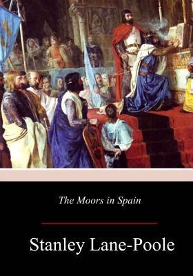 The Moors in Spain 1977565883 Book Cover