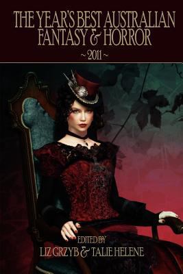 The Year's Best Australian Fantasy & Horror 2011 1921857145 Book Cover