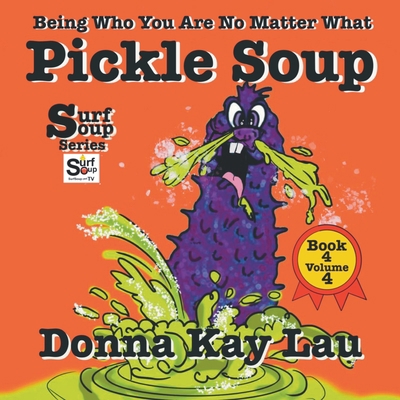 Pickle Soup: Being Who You Are No Matter What B... [Large Print] 1956022473 Book Cover