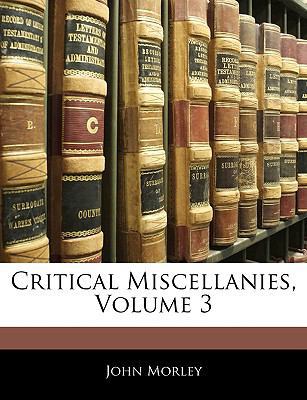 Critical Miscellanies, Volume 3 1144612349 Book Cover