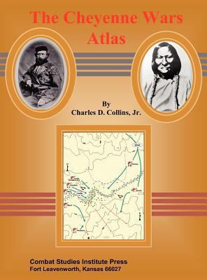 The Cheyenne Wars Atlas 1782660151 Book Cover