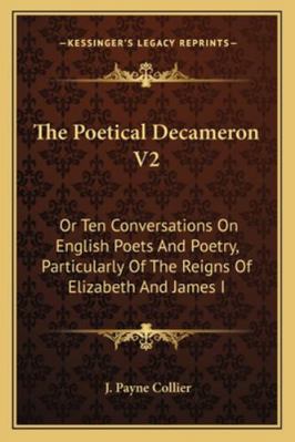 The Poetical Decameron V2: Or Ten Conversations... 1162996935 Book Cover