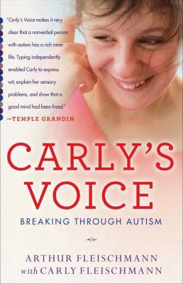 Carly's Voice: Breaking Through Autism 1439194149 Book Cover