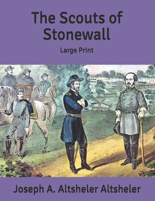 The Scouts of Stonewall: Large Print B085K8NYNK Book Cover