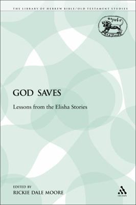 God Saves: Lessons from the Elisha Stories 0567158659 Book Cover