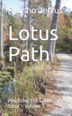 Lotus Path: Practicing the Lotus Sutra - Volume 3 1691717223 Book Cover