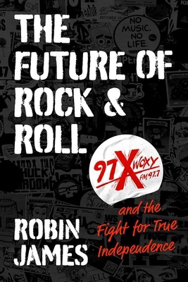 The Future of Rock and Roll: 97x Woxy and the F... 1469673452 Book Cover