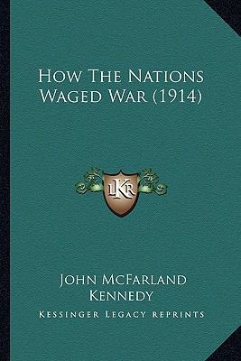 How The Nations Waged War (1914) 1166588920 Book Cover
