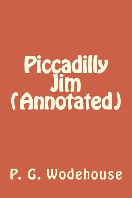 Piccadilly Jim (Annotated) 1530807549 Book Cover