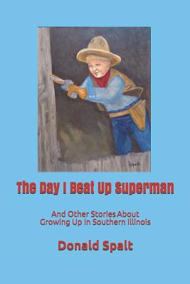 The Day I Beat Up Superman: And Other Stories A... 1097743640 Book Cover