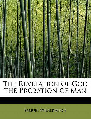 The Revelation of God the Probation of Man 1241637350 Book Cover