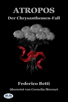 Atropos: Der Chrysanthemen-Fall [German] 8835408555 Book Cover