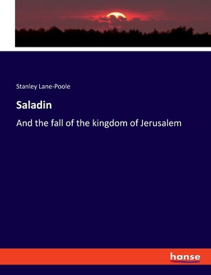 Saladin: And the fall of the kingdom of Jerusalem 3348111404 Book Cover