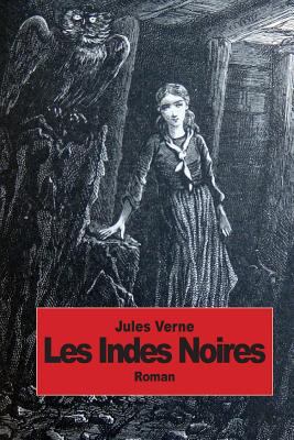 Les Indes noires [French] 1502349574 Book Cover