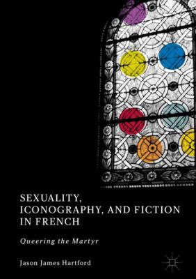 Sexuality, Iconography, and Fiction in French: ... 3319719025 Book Cover