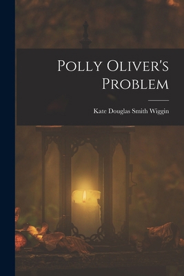 Polly Oliver's Problem 1016912897 Book Cover