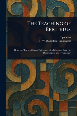 The Teaching of Epictetus 1023390108 Book Cover