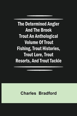 The Determined Angler And The Brook Trout An An... 9354843123 Book Cover