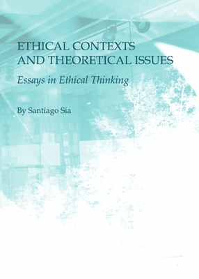 Ethical Contexts and Theoretical Issues: Essays... 1443817643 Book Cover