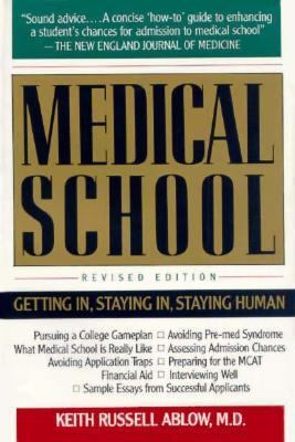 Medical School: Getting In, Staying In, Staying... 031204349X Book Cover