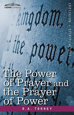 The Power of Prayer and the Prayer of Power 1605209384 Book Cover