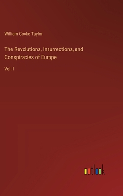 The Revolutions, Insurrections, and Conspiracie... 3385120411 Book Cover