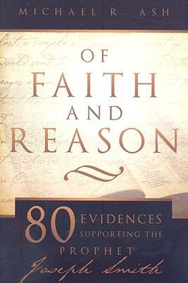 Of Faith and Reason: Eighty Evidences Supportin... 1599552310 Book Cover