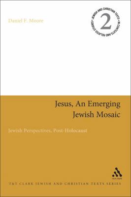 Jesus, an Emerging Jewish Mosaic: Jewish Perspe... 056711855X Book Cover