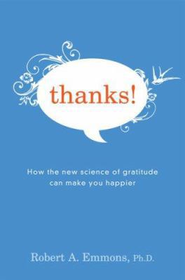 Thanks!: How the New Science of Gratitude Can M... 0618620192 Book Cover