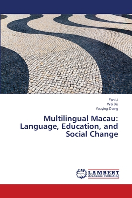 Multilingual Macau: Language, Education, and So... 6207842545 Book Cover